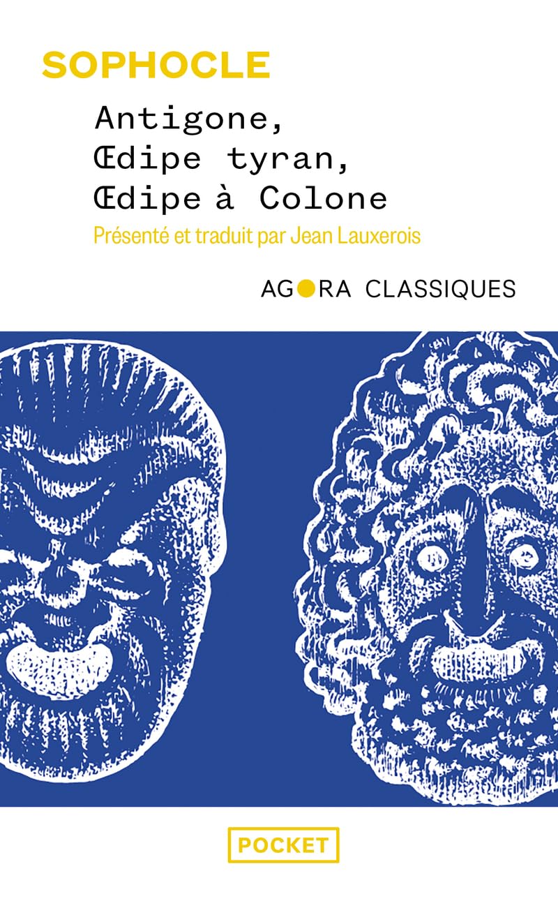 Antigone ; Œdipe tyran ; Œdipe à Colone — Sophocle, trad. Jean Lauxerois