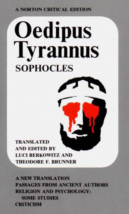 Oedipus Tyrannus: A New Translation, Backgrounds, Criticism — Sophocles