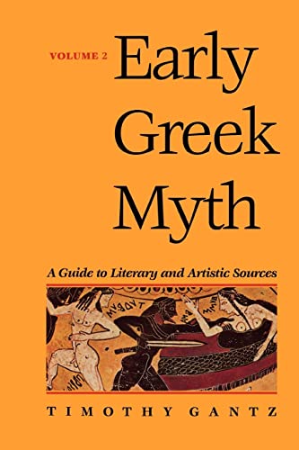 Early Greek Myth: A Guide to Literary and Artistic Sources — Timothy Gantz
