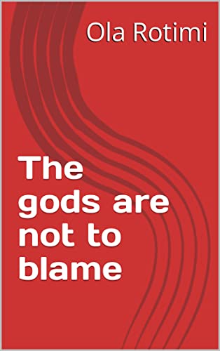 The Gods Are Not to Blame — Ola Rotimi